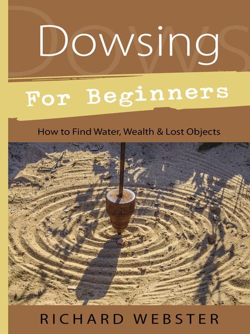 Title details for Dowsing for Beginners by Richard Webster - Wait list